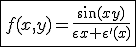 3$ \fbox{f(x,y)=\frac{\sin(xy)}{\epsilon x+\epsilon'(x)}}
